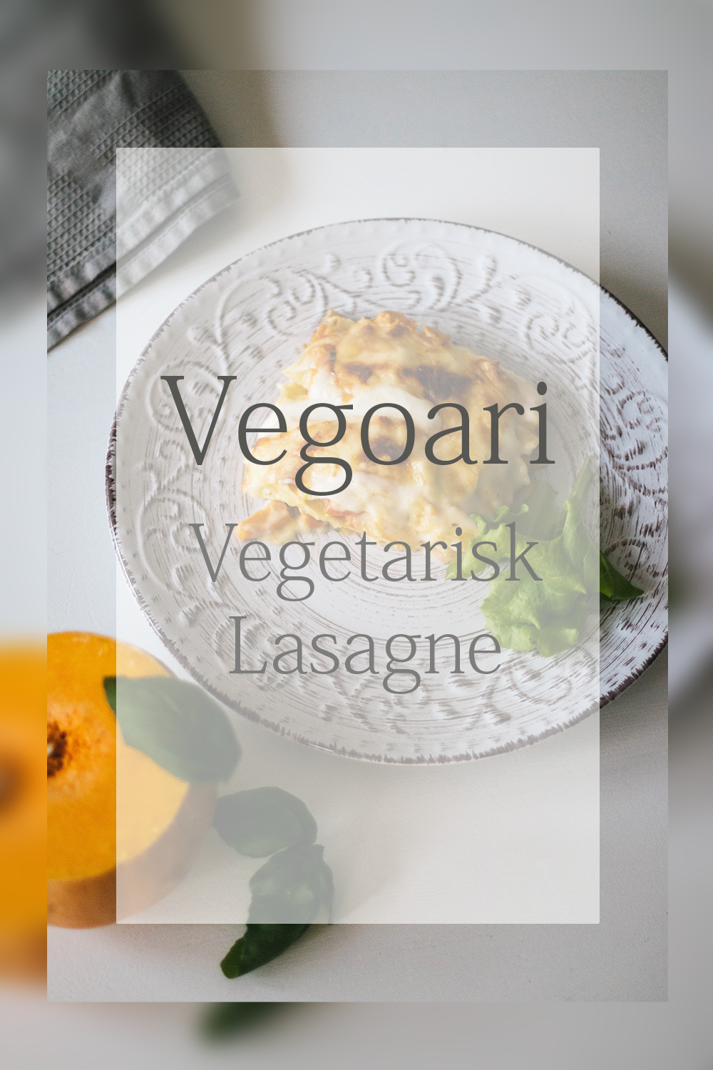 Vegoari | Vegetarisk Lasagne recept